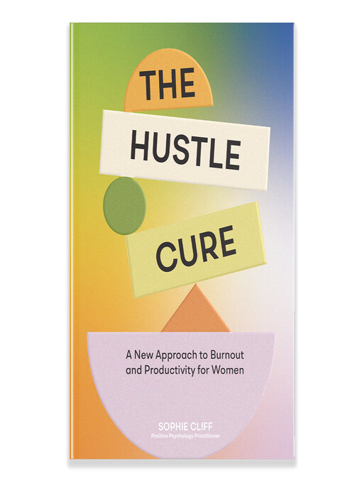Title details for The Hustle Cure by Sophie Cliff - Wait list
